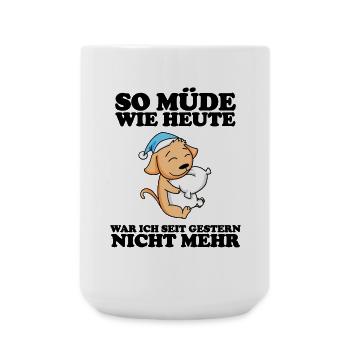 Müde Spruch lustig Schlafen Ausschlafen - Hund - Große Tasse 440 ml - Weiß - Vorne