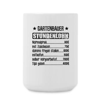 Stundenlohn Gartenbauer Beruf - Spruch - Große Tasse 440 ml - Weiß - Vorne