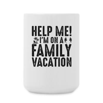 Help me! I ́m on a Family Vacation - Large Mug 440 ml - white - Front