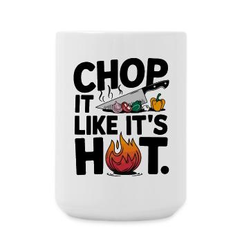 Chop It Like It's Hot Funny Cooking Chef Kitchen - Large Mug 440 ml - white - Front