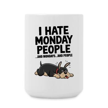 I Hate Mondays Funny Dog Sarcastic Quote - Large Mug 440 ml - white - Front