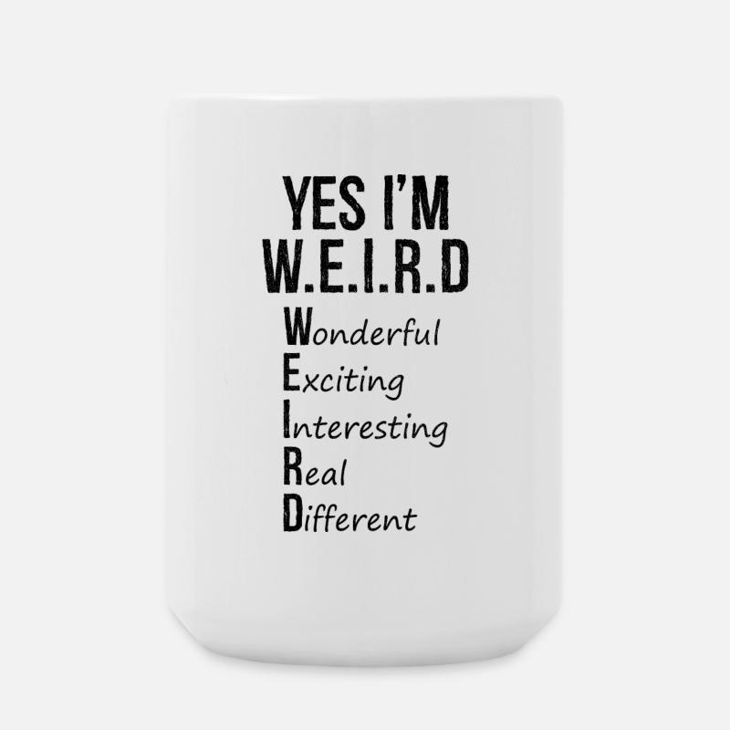 yes I'm weird - Große Tasse 440 ml - Weiß