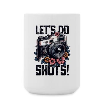 Let's Do Shots Photographer Camera Saying for - Large Mug 440 ml - white - Front