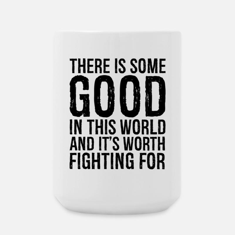 there is some good In this world and It's fighting - Large Mug 440 ml - white