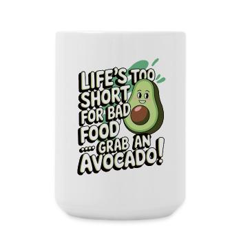 Life's Too Short for Bad Food | Avocado Gift - Large Mug 440 ml - white - Front