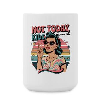 Not Today Kids Shirt | Funny Retro Mom Design - Large Mug 440 ml - white - Front