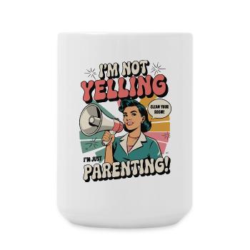 Ich schreie nicht, ich bin Elternschaft | Lustiges Mama-Shirt - Große Tasse 440 ml - Weiß - Vorne