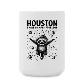 Houston I Have So Many Problems Waschbär Weltall - Große Tasse 440 ml - Weiß - Vorne