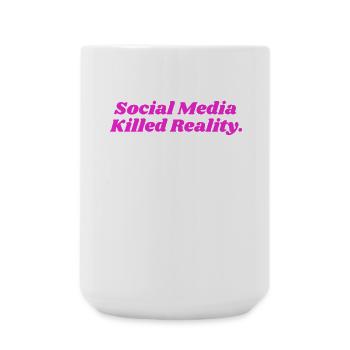 SOCIAL MEDIA KILLED REALITY DAMEN - Große Tasse 440 ml - Weiß - Vorne