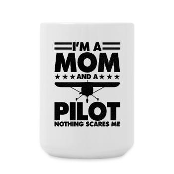 I'm a mom and a pilot nothing scares me - Large Mug 440 ml - white - Front