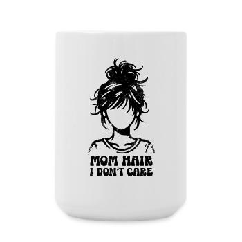 Cheveux de maman Je m’en fiche en disant cadeau de maman - Grande tasse 440 ml - blanc - Devant