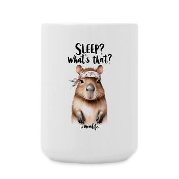 Schlaf? Was Ist Das? Capybara Mama Muttertag - Große Tasse 440 ml - Weiß - Vorne