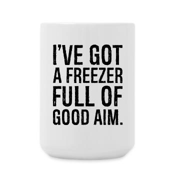 I've got a freezer full of good aim - Large Mug 440 ml - white - Front