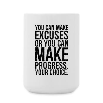 Vous pouvez trouver des excuses ou vous pouvez faire des progrès - Grande tasse 440 ml - blanc - Devant