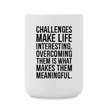 challenges make life interesting overcoming - Large Mug 440 ml - white - Front