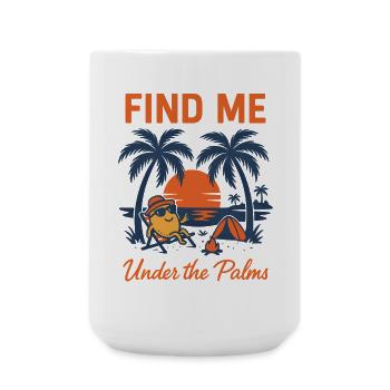Find Me Under the Palms | Chill Vibes - Large Mug 440 ml - white - Front