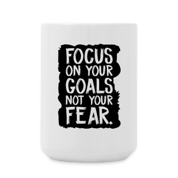 focus on your goals not your fear - Large Mug 440 ml - white - Front