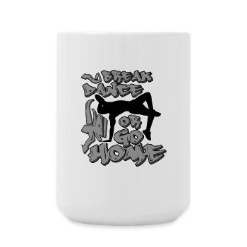 Breakdance Spruch - Große Tasse 440 ml - Weiß - Vorne