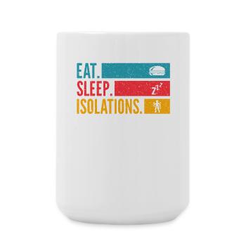 Eat Sleep Isolations Repeat Tanz Shirt - Große Tasse 440 ml - Weiß - Vorne