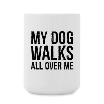 my dog walks all over me - Large Mug 440 ml - white - Front