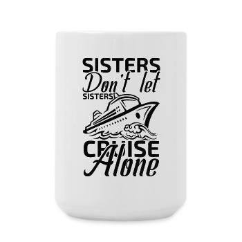 sisters don't let sisters cruise alone - Large Mug 440 ml - white - Front