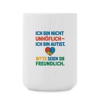 Ich bin nicht unhöflich ich bin Autist Spruch - Große Tasse 440 ml - Weiß - Vorne