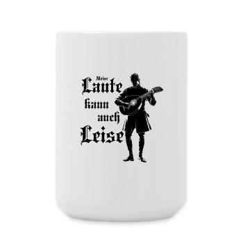 Die Laute kann auch leise - Lautenspieler Barde - Große Tasse 440 ml - Weiß - Vorne