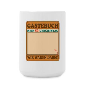 Guestbook My 50th Birthday - We were there! - Large Mug 440 ml - white - Front