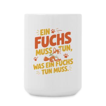 Fuchs Spruch Ein Fuchs Muss Tun Was Fuchs Tun Muss - Große Tasse 440 ml - Weiß - Vorne