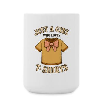 Just A Girl Who Loves T-Shirts - Große Tasse 440 ml - Weiß - Vorne
