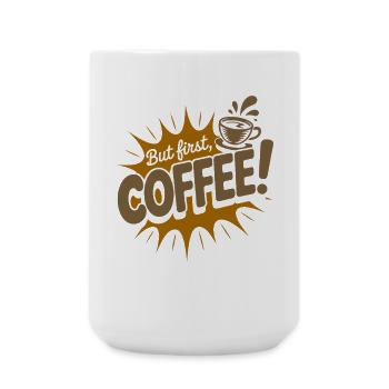 But First Coffee Coffee Saying for Morning Grouches - Large Mug 440 ml - white - Front