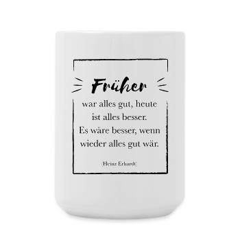 Früher war alles gut | Spruch - Große Tasse 440 ml - Weiß - Vorne