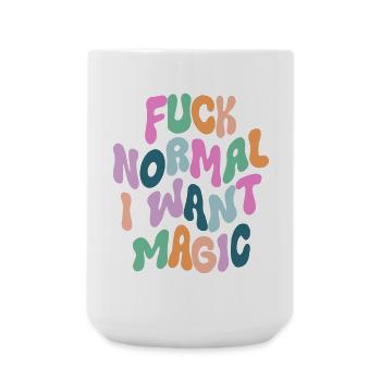 Fuck Normal I want Magic - Große Tasse 440 ml - Weiß - Vorne