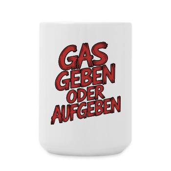 Step on the gas or give up - Large Mug 440 ml - white - Front