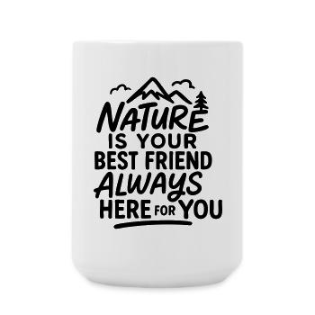 Nature is your best friend, always here for you - Large Mug 440 ml - white - Front