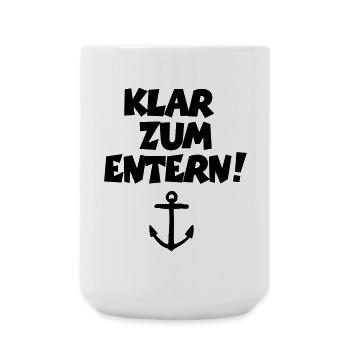 Klar zum Entern! Segeln Segler Segelspruch - Große Tasse 440 ml - Weiß - Vorne