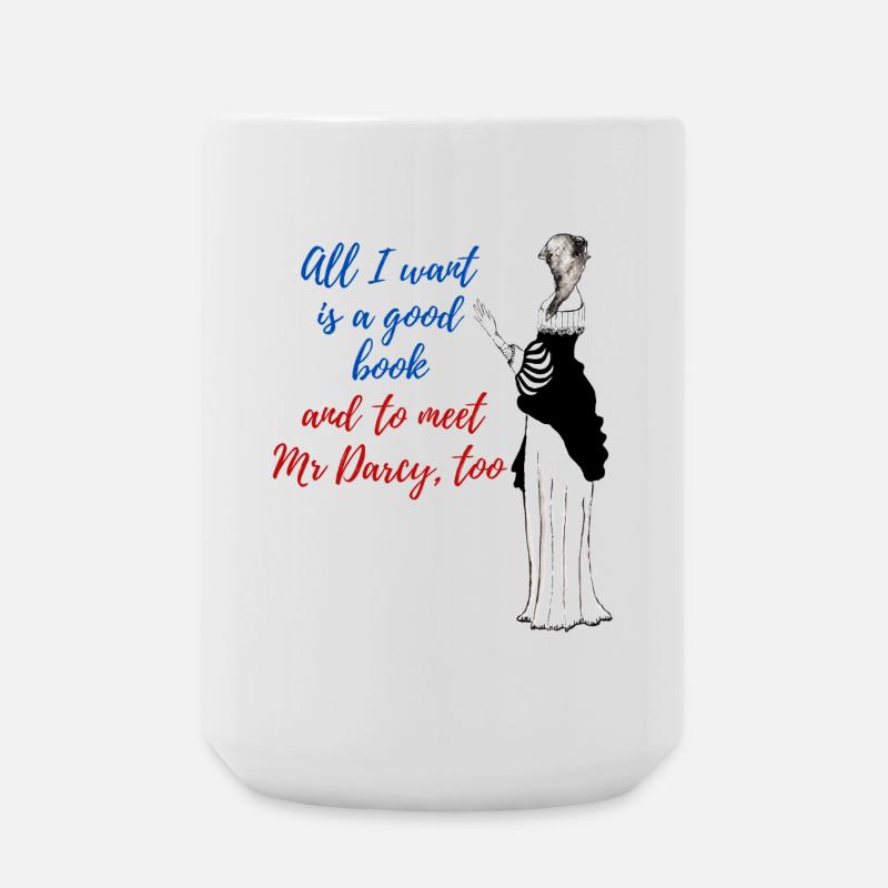 Ein gutes Buch und Mr. Darcy - Große Tasse 440 ml - Weiß