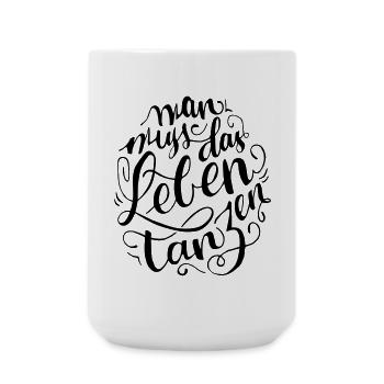 Mann muss das Leben Tanzen - Große Tasse 440 ml - Weiß - Vorne