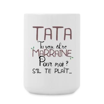 Tata tu veux être marraine pour moi s'il te plaît - Grande tasse 440 ml - blanc - Devant