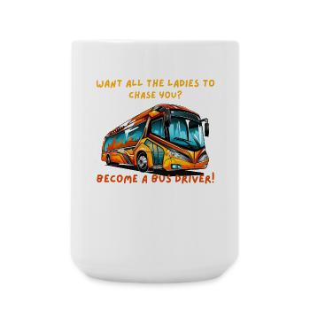 Busfahrer-Charme: Ladies Chase You - Große Tasse 440 ml - Weiß - Vorne