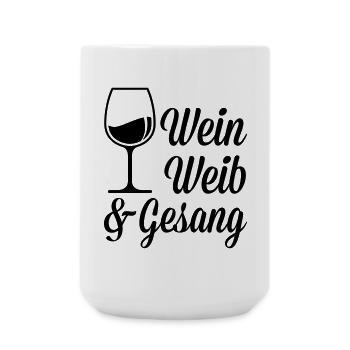 Wein Mädels und Gesang - Große Tasse 440 ml - Weiß - Vorne