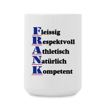Frank , Vorname,Namensschild,Name,Fun Shirt (25) - Große Tasse 440 ml - Weiß - Vorne