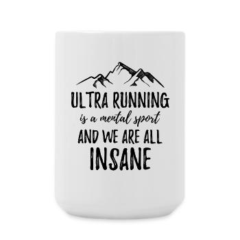 Ultra Running is a Mental Sport & We're All Insane - Large Mug 440 ml - white - Front
