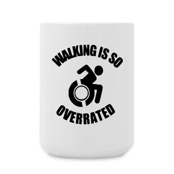 Zu Fuß zu gehen wird sehr überbewertet. Humor im Rollstuhl * - Große Tasse 440 ml - Weiß - Vorne