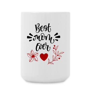 Best Mom Ever - Große Tasse 440 ml - Weiß - Vorne