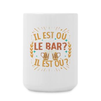 Il est où le bar ? Il est où ? Chanson Drôle Bière - Grande tasse 440 ml - blanc - Devant