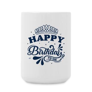 Joyeux anniversaire à moi Couronne - Grande tasse 440 ml - blanc - Devant