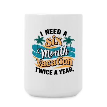 I Need a 6 Month Vacation - Palm Tree Relaxation - Large Mug 440 ml - white - Front