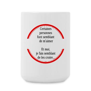 Manche Leute geben vor, mich zu lieben - Große Tasse 440 ml - Weiß - Vorne