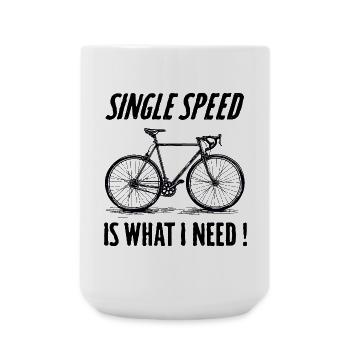 Single Speed is what i need - Große Tasse 440 ml - Weiß - Vorne
